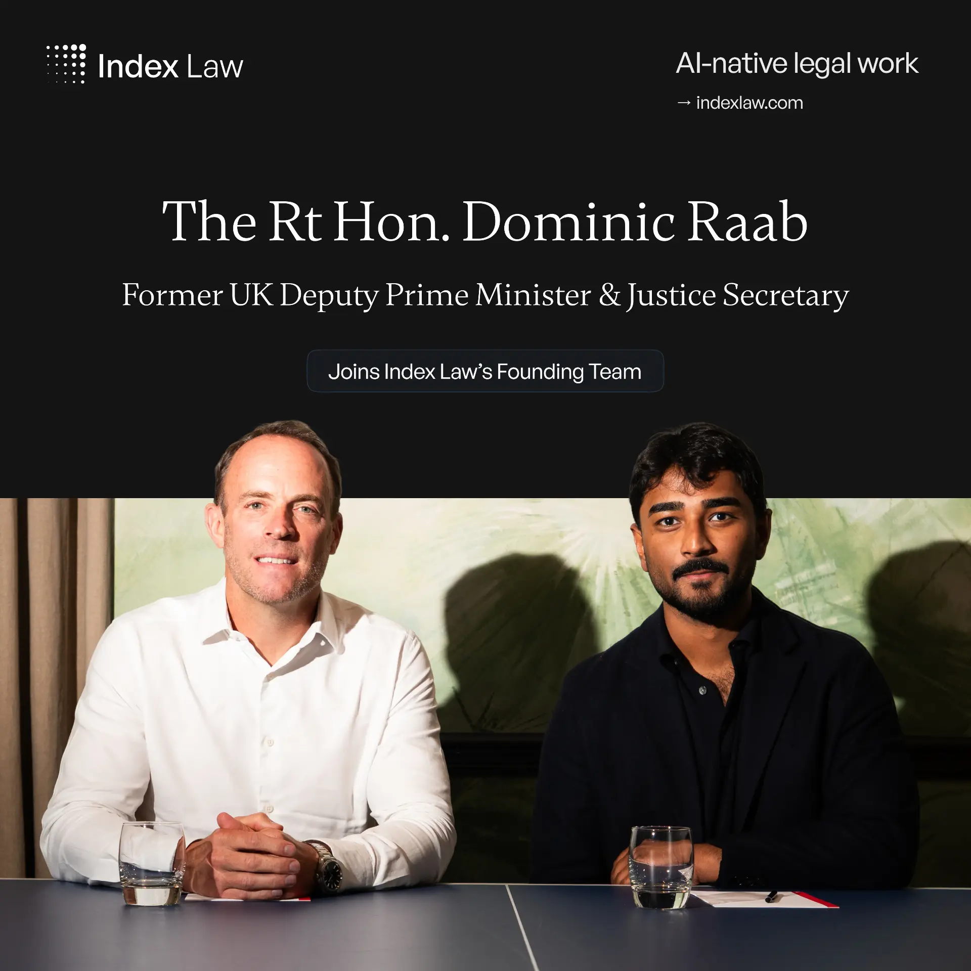 Fmr. UK Deputy Prime Minister Dominic Raab joins Index Law